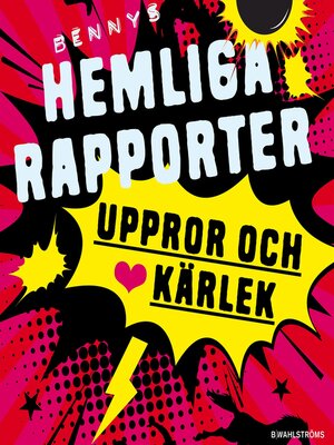 cover image of Bennys hemliga rapporter 3--Uppror och kärlek